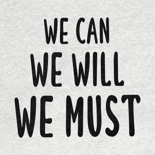 We Can We Will We Must by quoteee